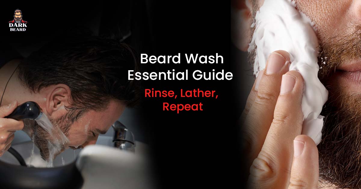 Beard Wash Essential guide